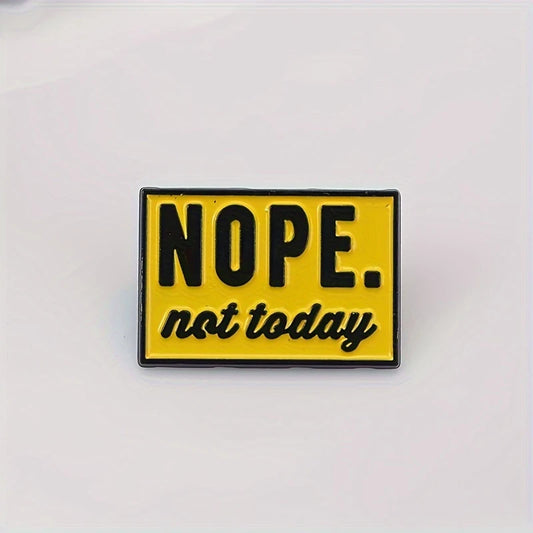 🚫😴 NOPE. Not Today Pin
