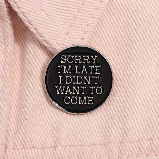 ⏰🙄 Sorry I'm Late Pin