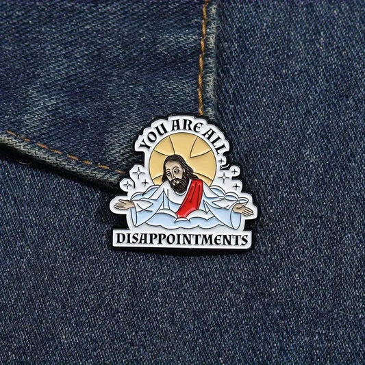 ☁️😇 You Are All Disappointments Pin