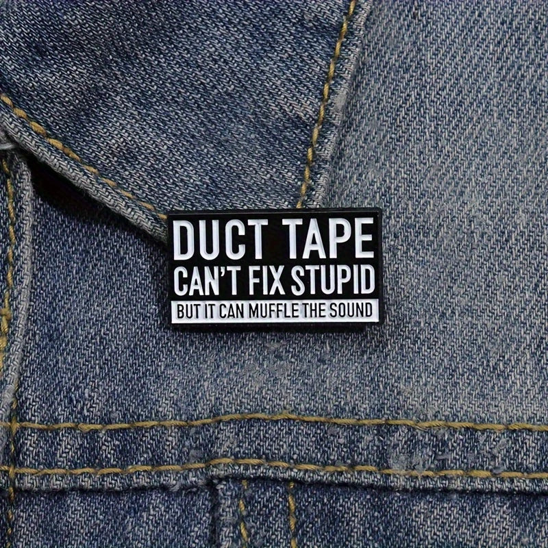 🔧😎 Duct Tape Can’t Fix Stupid Pin